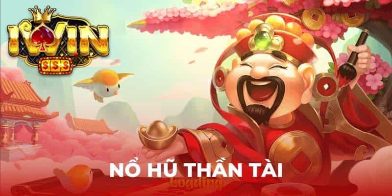 Giới thiệu game nổ hũ thần tài