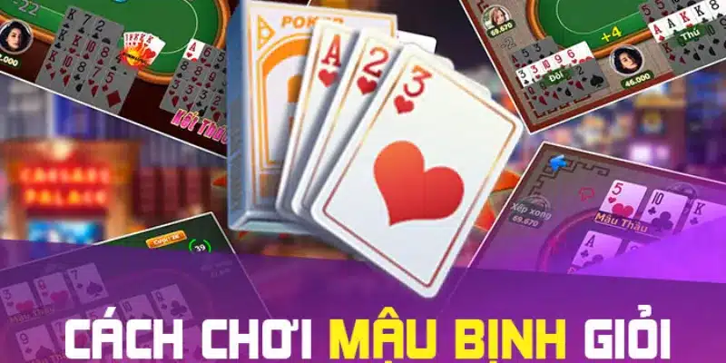 Cách sắp xếp bài trong Mậu Binh